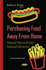 Purchasing Food Away From Home : Demand Patterns for Fast Food and Full-Service - eBook