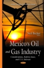 Mexico's Oil and Gas Industry : Considerations, Reform Issues, and U.S. Interests - eBook