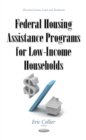 Federal Housing Assistance Programs for Low-Income Households - eBook