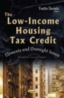 The Low-Income Housing Tax Credit : Elements and Oversight Issues - eBook