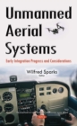 Unmanned Aerial Systems : Early Integration Progress and Considerations - eBook