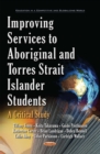 Improving Services to Aboriginal and Torres Strait Islander Students : A Critical Study - eBook