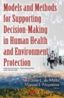 Models and Methods for Supporting Decision-Making in Human Health and Environment Protection - eBook