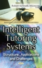 Intelligent Tutoring Systems : Structure, Applications and Challenges - eBook