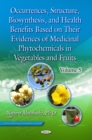 Occurrences, Structure, Biosynthesis, and Health Benefits Based on Their Evidences of Medicinal Phytochemicals in Vegetables and Fruits. Volume 5 - eBook