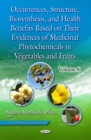 Occurrences, Structure, Biosynthesis, and Health Benefits Based on Their Evidences of Medicinal Phytochemicals in Vegetables and Fruits. Volume 6 - eBook