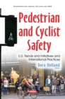 Pedestrian and Cyclist Safety : U.S. Trends and Initiatives and International Practices - eBook