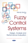 Fuzzy Control Systems : Design, Analysis and Performance Evaluation - eBook