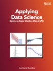 Applying Data Science : Business Case Studies Using SAS - eBook