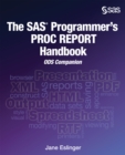 The SAS Programmer's PROC REPORT Handbook : ODS Companion - eBook