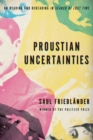 Proustian Uncertainties : On Reading and Rereading In Search of Lost Time - Book