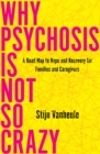 Why Psychosis Is Not So Crazy - eBook