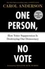 One Person, No Vote : How Voter Suppression Is Destroying Our Democracy - eBook