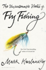 The Unreasonable Virtue of Fly Fishing - Book