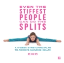 Even the Stiffest People Can Do the Splits - eBook