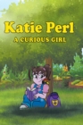 Katie Perl : A Curious Girl - eBook