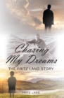 Chasing My Dreams : The Fritz Lang Story - Book One - eBook