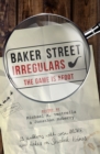 Baker Street Irregulars: The Game is Afoot : 13 Authors with Even MORE New Takes on Sherlock Holmes - eBook