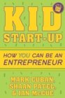 Kid Start-Up : How YOU Can Become an Entrepreneur - Book