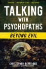 Talking with Psychopaths: Beyond Evil - eBook