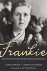 Frankie : How One Woman Prevented a Pharmaceutical Disaster - eBook