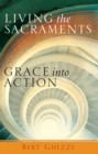 Living the Sacraments : Grace Into Action - eBook
