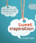 Tweet Inspiration : Faith in 140 Characters (or Less) - eBook