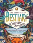 The Illustrated Bestiary Collectible Box Set : Guidance and Rituals from 36 Inspiring Animals; Includes Hardcover Book, Deluxe Oracle Card Set, and Carrying Pouch - Book