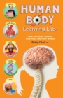 Human Body Learning Lab : Take an Inside Tour of How Your Anatomy Works - Book