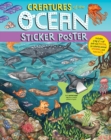 Creatures of the Ocean Sticker Poster : Includes a Big 15" x 28" Poster, 50 Colorful Animal Stickers, and Fun Facts - Book