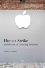 Human Strike and the Art of Creating Freedom - Book