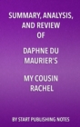 Summary, Analysis, and Review of Daphne du Maurier's My Cousin Rachel - eBook