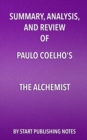Summary, Analysis, and Review of Paulo Coelho's The Alchemist - eBook