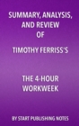 Summary, Analysis, and Review of Timothy Ferriss's The 4-Hour Workweek - eBook
