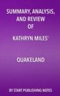 Summary, Analysis, and Review of Kathryn Miles' Quakeland : On the Road to America's Next Devastating Earthquake - eBook