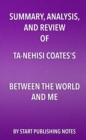 Summary, Analysis, and Review of Ta-Nehisi Coates's Between the World and Me : 9781635967739 - eBook