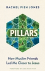 Pillars : How Muslim Friends Led Me Closer to Jesus - eBook