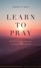 Learn to Pray : 66 Bible Prayer Passages Explained and Applied - eBook