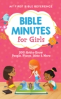 Bible Minutes for Girls : 200 Gotta-Know People, Places, Ideas, and More - Book