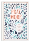 Pray More : Daily Devotions for Courageous Living - eBook