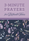 3-Minute Prayers for Difficult Times - Book