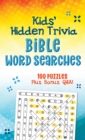 Kids' Hidden Trivia Bible Word Searches : 100 Puzzles Plus Bonus Q&a! - Book