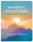 Mindful Devotions for Busy Days : 180 Inspiring Meditations and Prayers for Women - eBook