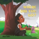 Where Did you go? - eBook