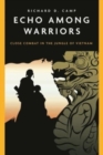 Echo Among Warriors : Close Combat in the Jungle of Vietnam - Book
