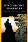Echo Among Warriors : Close Combat in the Jungle of Vietnam - eBook