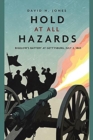 Hold at All Hazards : Bigelow'S Battery at Gettysburg, July 2, 1863 - Book