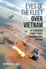 Eyes of the Fleet Over Vietnam : Rf-8 Crusader Combat Photo-Reconnaissance Missions - Book
