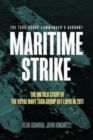 Maritime Strike : The Untold Story of the Royal Navy Task Group off Libya in 2011 - Book