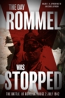 The Day Rommel Was Stopped : The Battle of Ruweisat Ridge, 2 July 1942 - Book